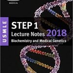 USMLE Step 1 Lecture Notes 2018 Biochemistry And Medical Genetics;